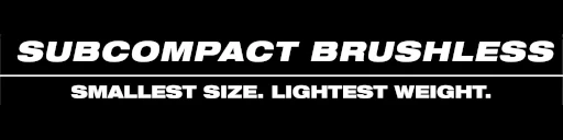 Subcompact Brushless